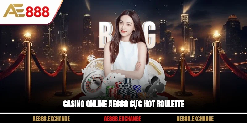 Casino online AE888 cực hot Roulette