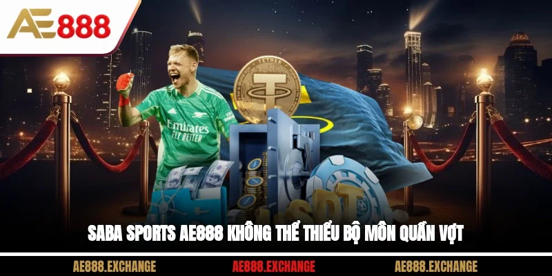 Saba Sports AE888 không thể thiểu bộ môn quần vợt