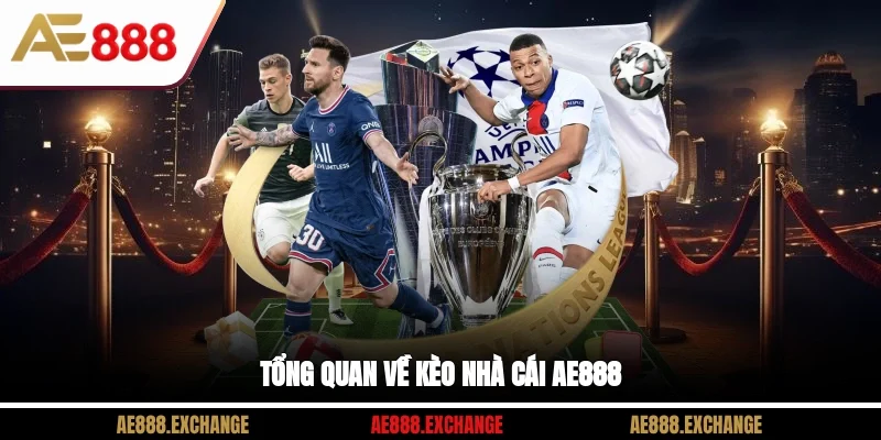 Tổng quan về kèo nhà cái AE888
